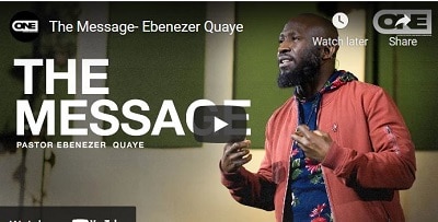 Pastor Ebenezer Quaye Sermon The Message
