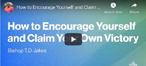 Bishop TD Jakes sermon How to Encourage Yourself