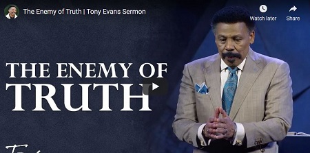 Tony Evans Sermon The Enemy of Truth