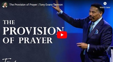 Tony Evans Sermon The Provision of Prayer