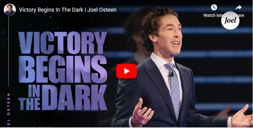 Joel Osteen Sermon Victory Begins In The Dark